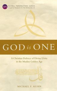 God Is One: A Christian Defence of Divine Unity in the Muslim Golden Age