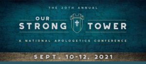 Our Strong Tower Apologetics Conference