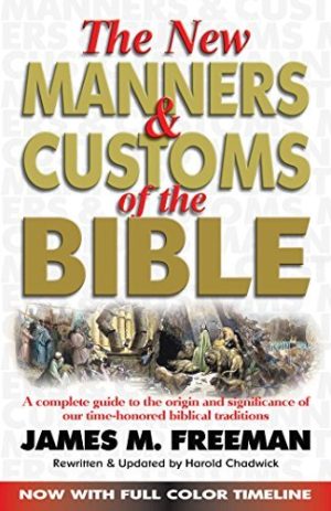 The New Manners and Customs of The Bible